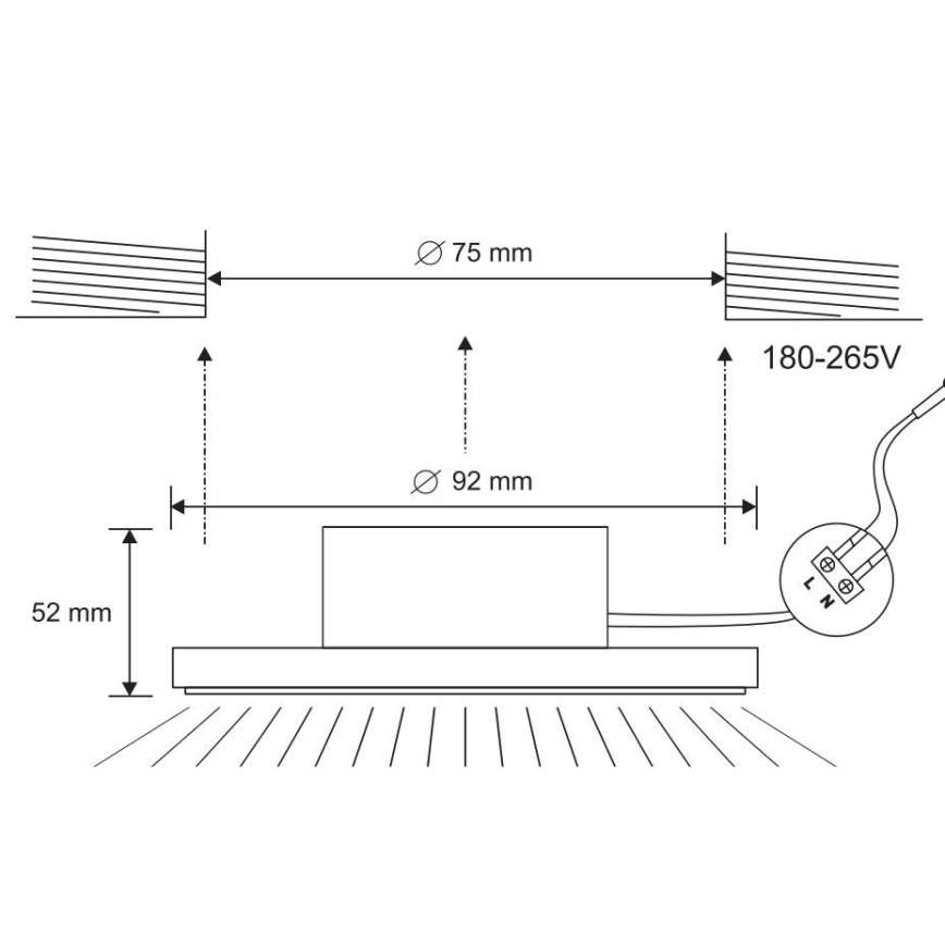 Svietidlo s rozmermi 92 mm x 52 mm svieti. Pripojenie je 180-265V. Celková šírka inštalácie je 75 mm.