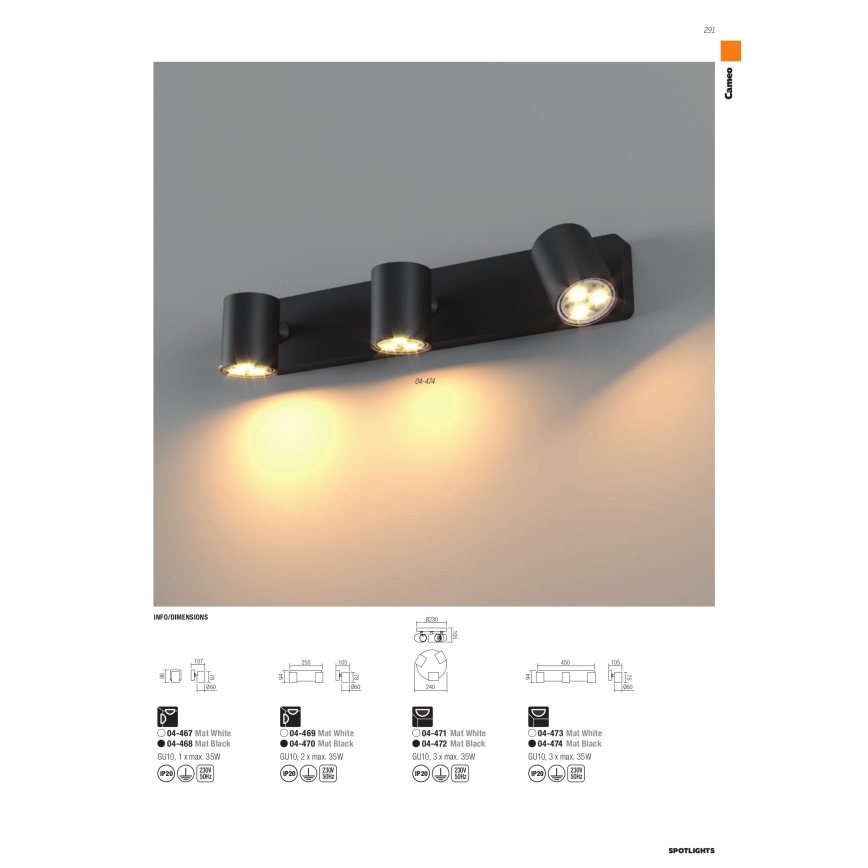 Trojité nástenné svietidlo svieti. Je čierne, s tromi valcovitými svetlami. Umiestnené je na stene. K dispozícii sú štyri varianty: 04-487 (matná biela), 04-453 (matná čierna), 04-489 (matná biela), 04-470 (matná čierna), 04-471 (matná biela), 04-472 (matná čierna), 04-473 (matná biela) a 04-474 (matná čierna). Každá verzia má iný počet žiaroviek (1 alebo 3) s maximálnym výkonom 35W.