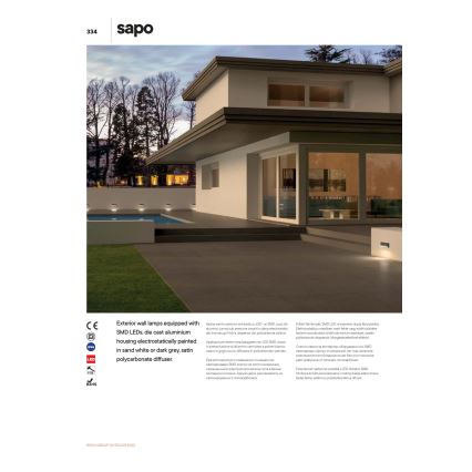 Vonkajšie nástenné svietidlá so SMD LED diódami v liatom hliníkovom puzdre, elektrostaticky lakovanom pieskovo bielou alebo tmavosivou farbou, s matným polykarbonátovým difúzorom. Svietidlá sú osvetľujú modernú vilu s bazénom.
